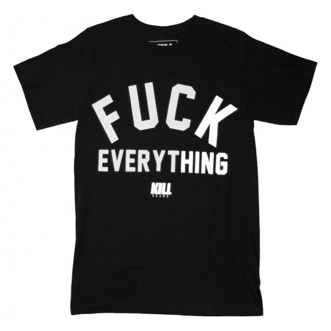 Kill Brand - Fuck Everything - T-shirt - PHD