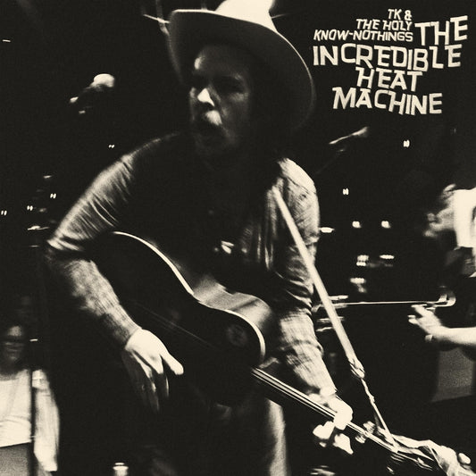 TK And The Holy Know-Nothings - The Incredible Heat Machine - LP - Mama Bird Recording Co. - Image 2