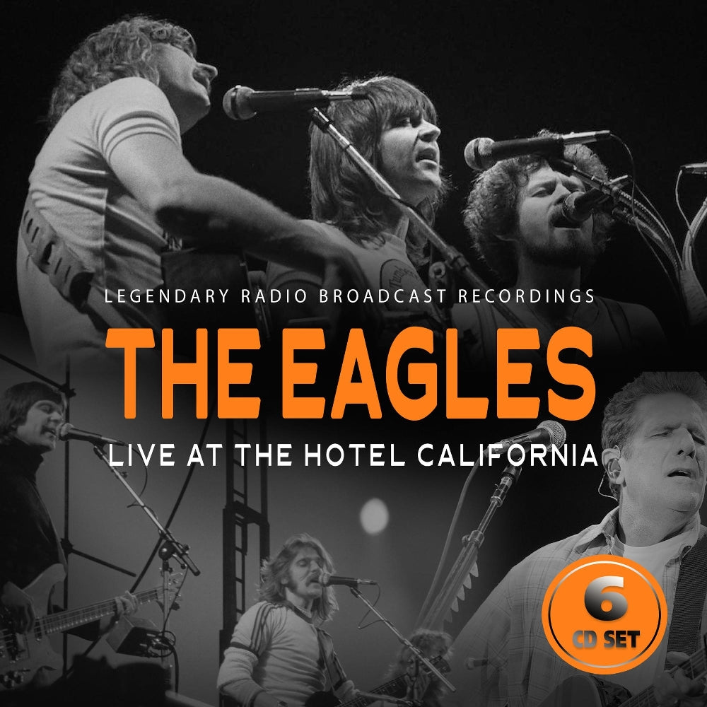 The Eagles - Live At The Hotel California (Legendary Radio Broadcast Recordings) - 6CD DIGISLEEVE - Laser Media