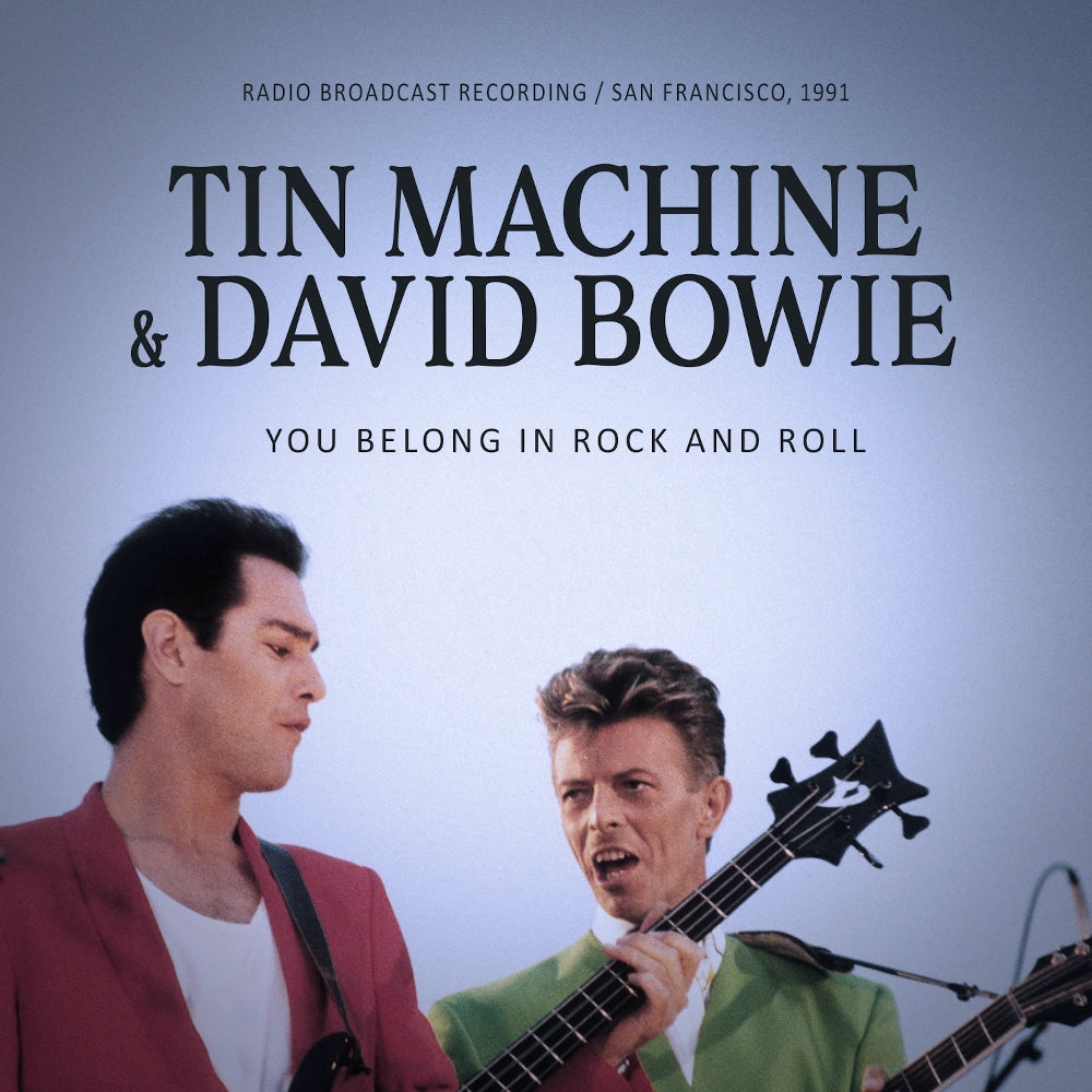 Tin Machine and David Bowie - You Belong In Rock And Roll (Radio Broadcast Recording San Francisco 1991) - CD DIGIPAK - Laser Media