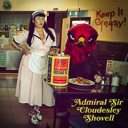 Admiral Sir Cloudesley Shovell - Keep It Greasy! - CD - Rise Above Records
