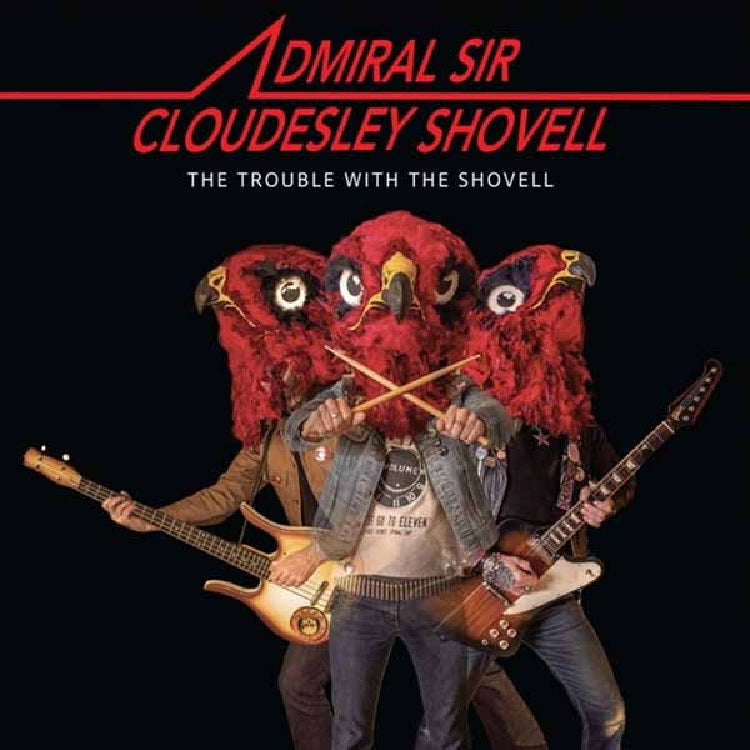 Admiral Sir Cloudesley Shovell - The Trouble With The Shovell - CD - Rise Above Records