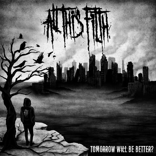 All This Filth - Tomorrow Will Be Better - CD - Brutal Records