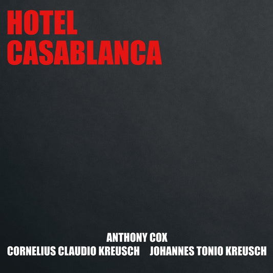 Anthony Cox - Cornelius Claudio Kreusch - Johannes Tonio Kreusch - Hotel Casablanca - CD DIGISLEEVE - GLM Music