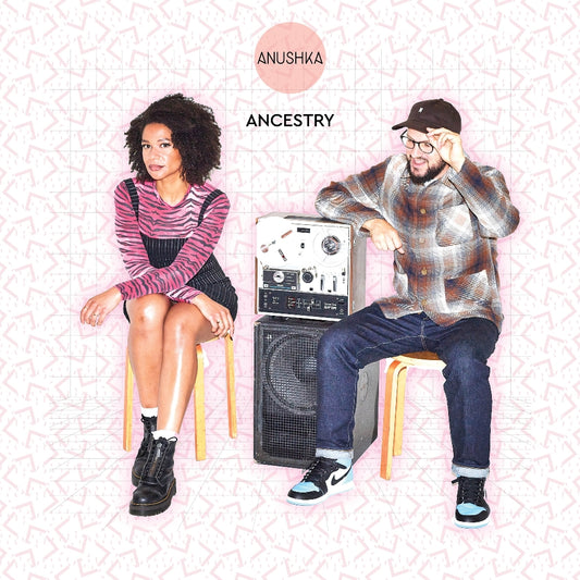 Anushka - Ancestry - LP Gatefold - BBE Music