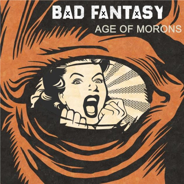 Bad Fantasy - Age Of Morons - CD - M & O Music