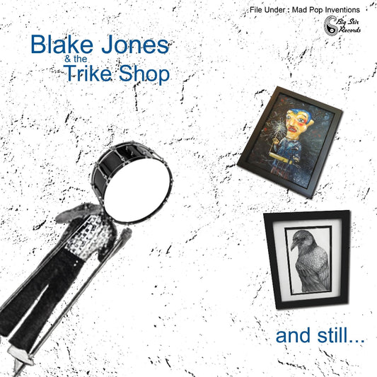 Blake Jones and The Trike Shop - and still... - LP - Big Stir Records