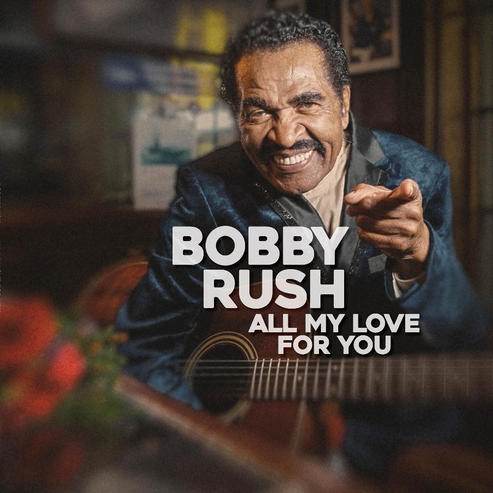 Bobby Rush - All My Love For You - LP - Deep Rush Records - Thirty Tigers - Image 2