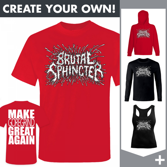 Brutal Sphincter - Make Gore Grind Great Again - Merchandising