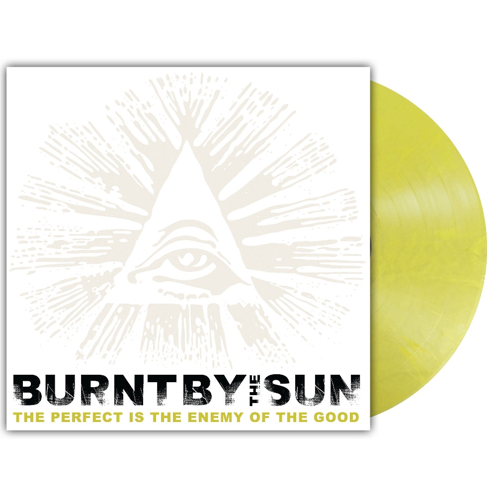 Burnt By The Sun - The Perfect Is The Enemy Of The Good - LP - Relapse Records