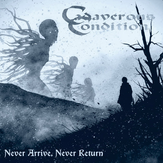 Cadaverous Condition - Never Arrive, Never Return - CD - The Circle Music