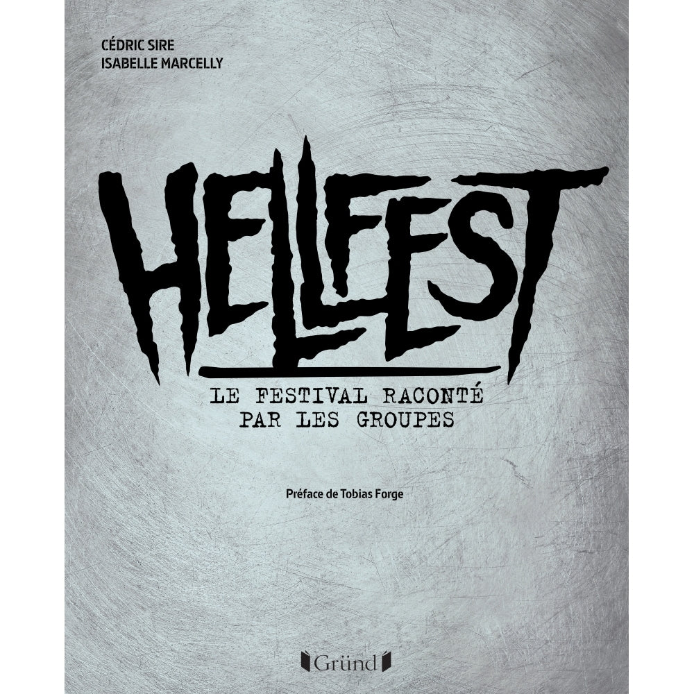 Cédric Sire et Isabelle Marcelly - Hellfest - Le festival raconté par les groupes - BOOK - Gründ