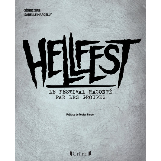 Cédric Sire et Isabelle Marcelly - Hellfest - Le festival raconté par les groupes - BOOK - Gründ