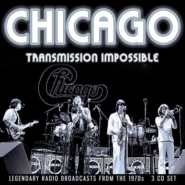 Chicago - Transmission Impossible (Radio Broadcasts) - 3CD DIGIPAK - Eat To The Beat