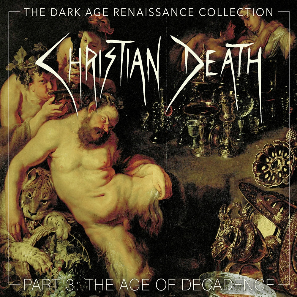 Christian Death - The Dark Age Renaissance Collection Part 3: The Age Of Decadence - 4CD - Season of Mist