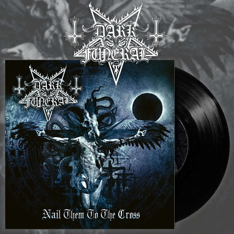Dark Funeral - Nail Them To The Cross - 7" vinyl - Osmose Productions