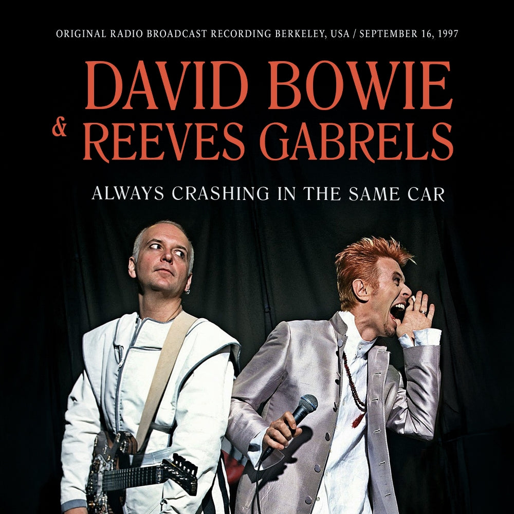 David Bowie & Reeves Gabrels - Always Crashing In The Same Car (Original Radio Broadcast Recording Berkeley, USA  /September 16, 19 - CD DIGIPAK - Laser Media