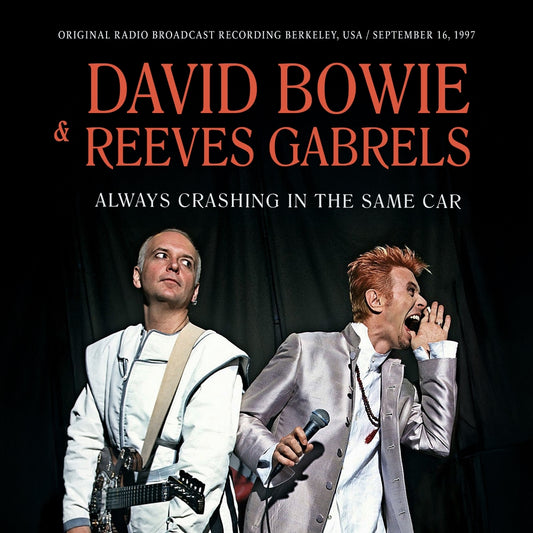David Bowie & Reeves Gabrels - Always Crashing In The Same Car (Original Radio Broadcast Recording Berkeley, USA  /September 16, 19 - CD DIGIPAK - Laser Media
