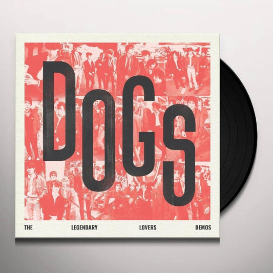 Dogs - Dogs - The Legendary Lovers Demos - LP Gatefold - Reminder Records