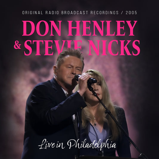 Don Henley & Stevie Nicks - Live In Philadelphia (Original Radio Broadacast Recordings, 2005) - CD DIGIPAK - SIS Records