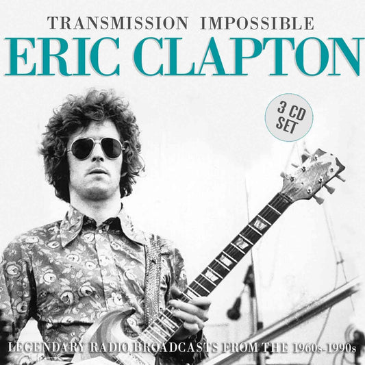Eric Clapton - Transmission Impossible (Radio Broadcasts) - 3CD DIGIPAK - Eat To The Beat
