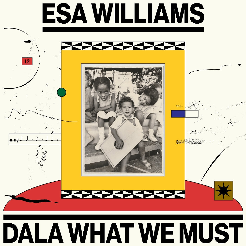 Esa Williams - Dala What We Must - LP - BBE Music