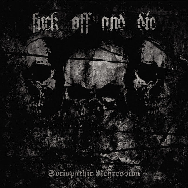 Fuck Off And Die - Sociopathic Regression - CD - Inferna Profundus Records