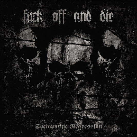 Fuck Off And Die - Sociopathic Regression - CD - Inferna Profundus Records