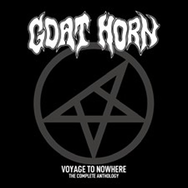 Goat Horn - Voyage To Nowhere - The Complete Anthology - 3CD DIGIPAK - Dissonance Productions