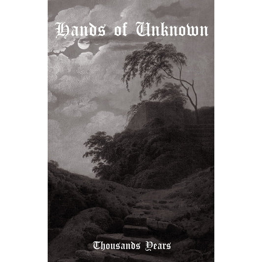 Hands Of Unknown - Thousands Years - CASSETTE - Wolfspell Records