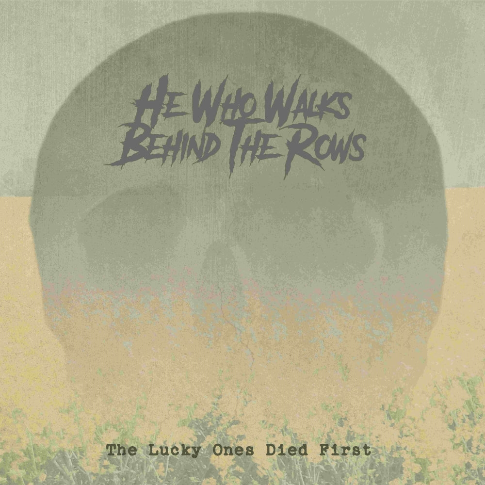 He Who Walks Behind The Rows - The Lucky Ones Died First - CD DIGIPAK - Heptown Records