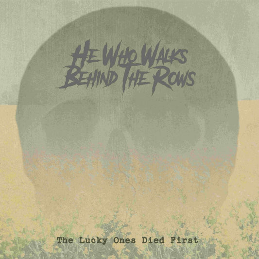 He Who Walks Behind The Rows - The Lucky Ones Died First - CD DIGIPAK - Heptown Records