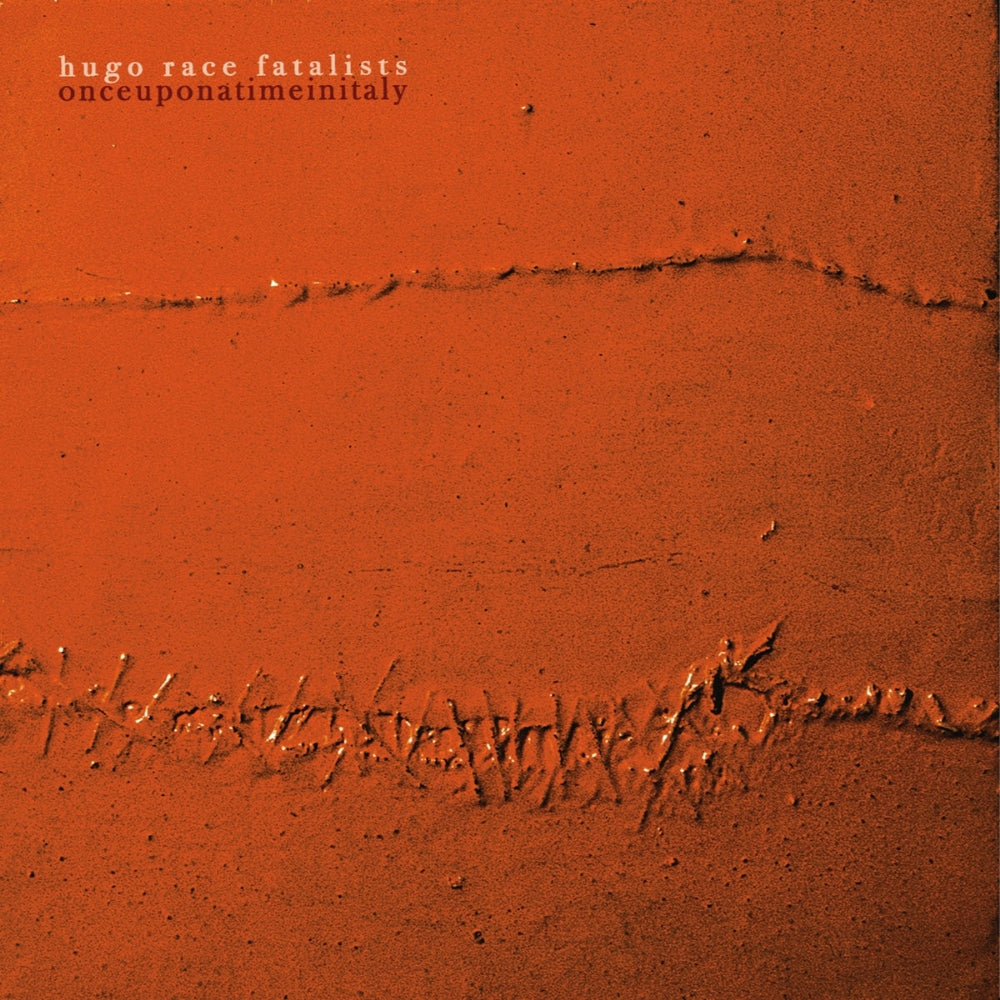 Hugo Race Fatalists - Once Upon A Time In Italy - CD DIGISLEEVE - Santeria Records