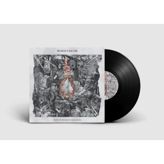 Human Failure - Crown on the Head of a King of Mud - 10" vinyl - Sentient Ruin