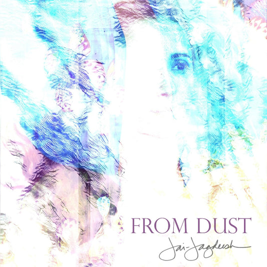 Jai-Jagdeesh - From Dust - CD DIGISLEEVE - Spirit Voyage Records