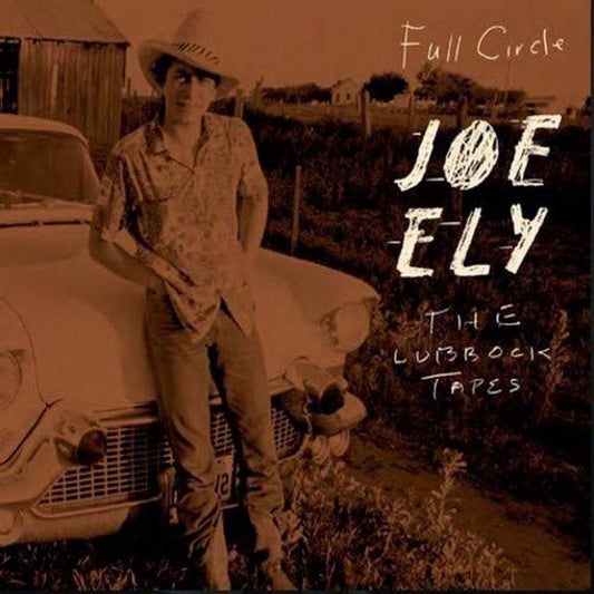 Joe Ely - Full Circle : The Lubbock Tapes - DOUBLE LP - Rack'em Records