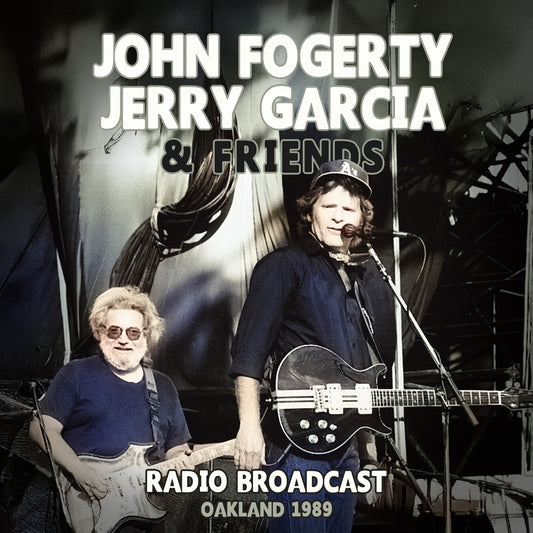 John Fogerty, Jerry Garcia & Friends - Radio Broadcast Oakland 1989 - CD - Rockin' Bear Records
