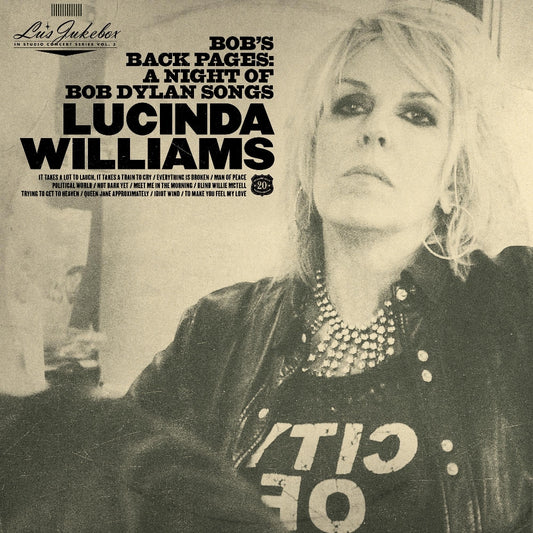 Lucinda Williams - Lu's Jukebox Vol. 3: Bob's Back Pages: A Night of Bob Dylan Songs - CD DIGISLEEVE - Highway 20 Records - Thirty Tigers