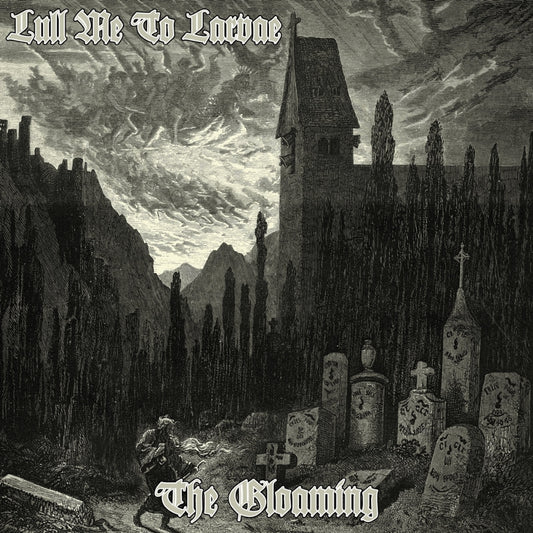 Lull Me To Larvae - The Gloaming - CD - Grave Embrace Records