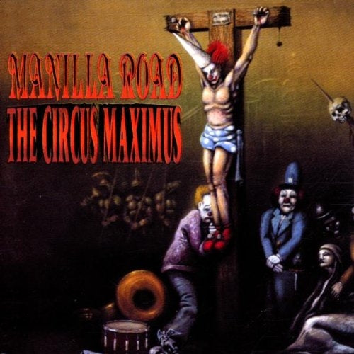 Manilla Road - The Circus Maximum - CD - IRON GLORY