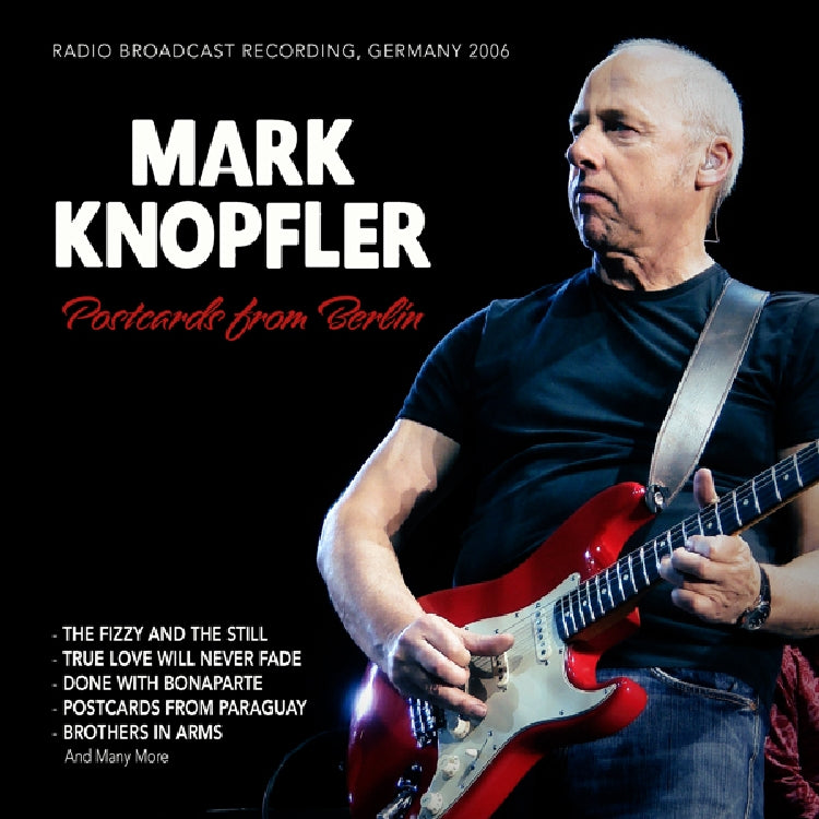Mark Knopfler - Postcards From Berlin, Germany 2006 (Radio Broadcasts) - CD - IDS Records