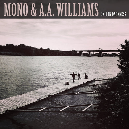 Mono & A.A. Williams - Exit In Darkness - 10" vinyl - Pelagic