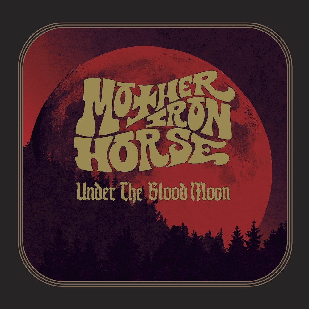 Mother Iron Horse - Under The Blood Moon - LP Gatefold - Ripple Music