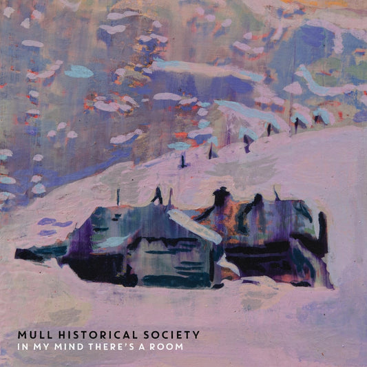Mull Historical Society - In My Mind There's A Room - CD DIGISLEEVE - Xtra Mile Recordings Ltd