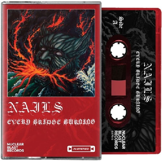 Nails - Every Bridge Burning - CASSETTE COLOURED - Nuclear Blast