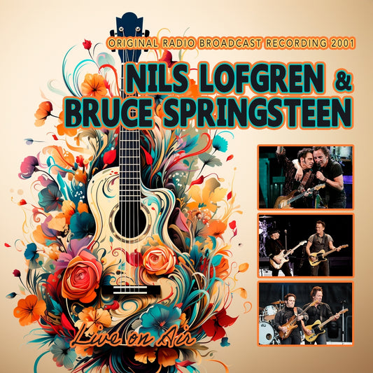 Nils Lofgren and Bruce Springsteen - Live On Air (Original Radio Broadcast Recording 2001) - CD - Rockin' Bear Records