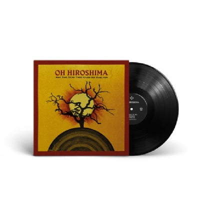 Oh Hiroshima - And the Dead Tree Gives No Shelter - LP Gatefold - Pelagic