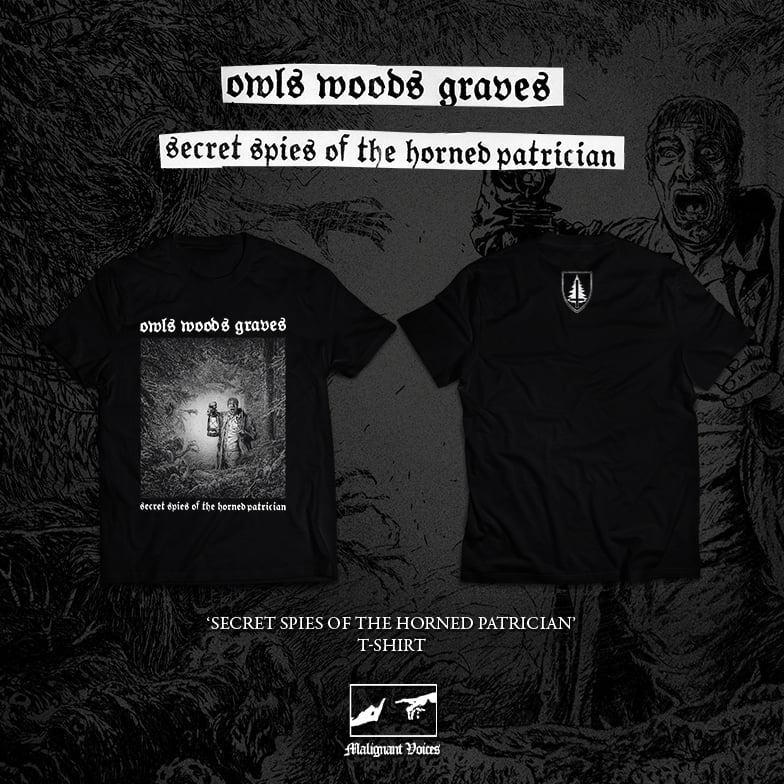 Owls Woods Graves - Secret Spies Of The Horned Patrician - T-shirt - Malignant Voices