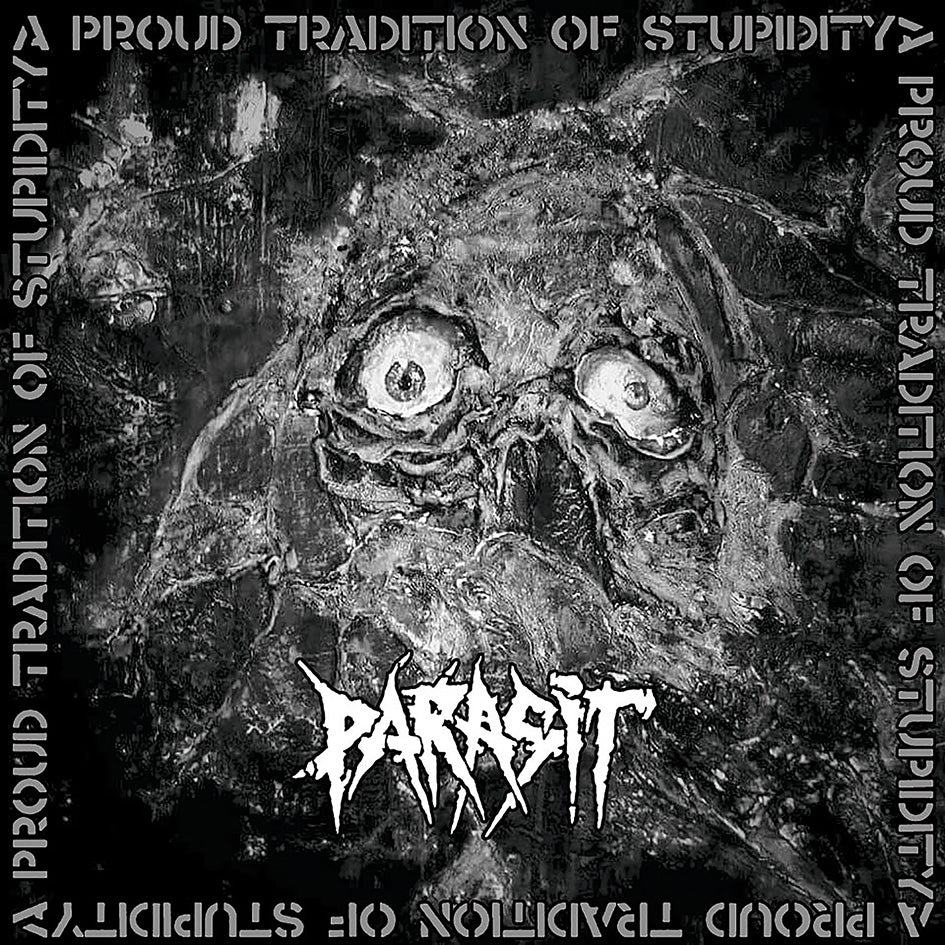 Parasit - A Proud Tradition Of Stupidity - CD - Cyclone Empire
