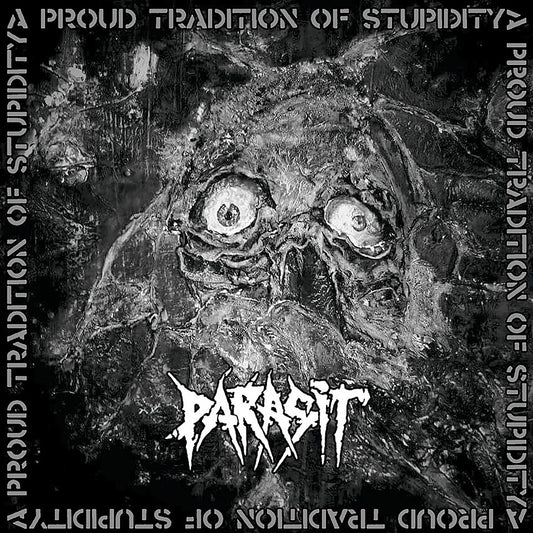 Parasit - A Proud Tradition Of Stupidity - CD - Cyclone Empire